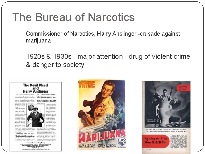 The Bureau of Narcotics Commissioner of Narcotics, Harry Anslinger -crusade against marijuana 1920 s