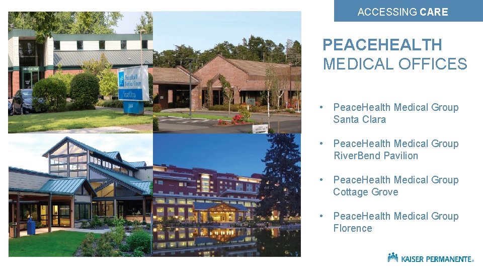 ACCESSING CARE PEACEHEALTH MEDICAL OFFICES • Peace. Health Medical Group Santa Clara • Peace.