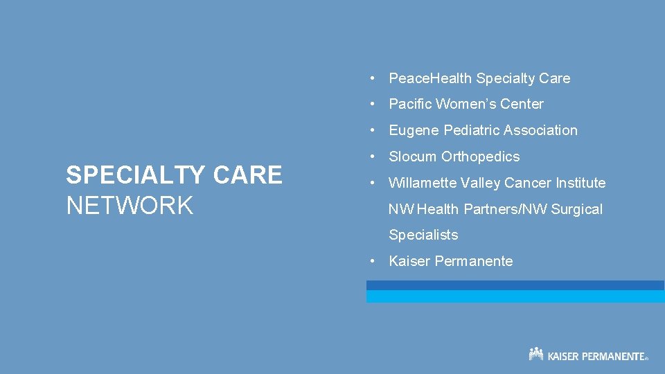  • Peace. Health Specialty Care • Pacific Women’s Center • Eugene Pediatric Association