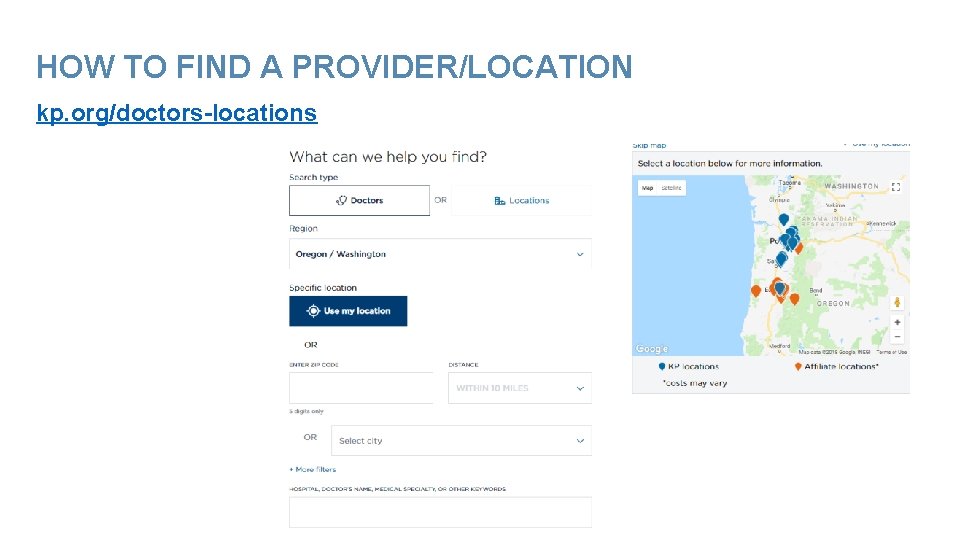 HOW TO FIND A PROVIDER/LOCATION kp. org/doctors-locations 