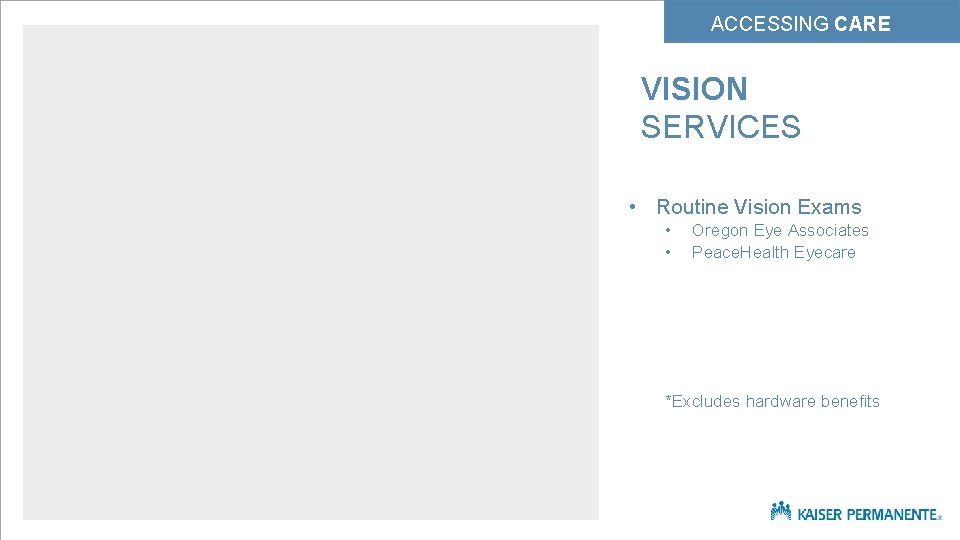 ACCESSING CARE VISION SERVICES • Routine Vision Exams • • Oregon Eye Associates Peace.