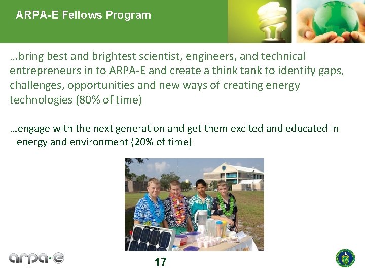 ARPA-E Fellows Program …bring best and brightest scientist, engineers, and technical entrepreneurs in to