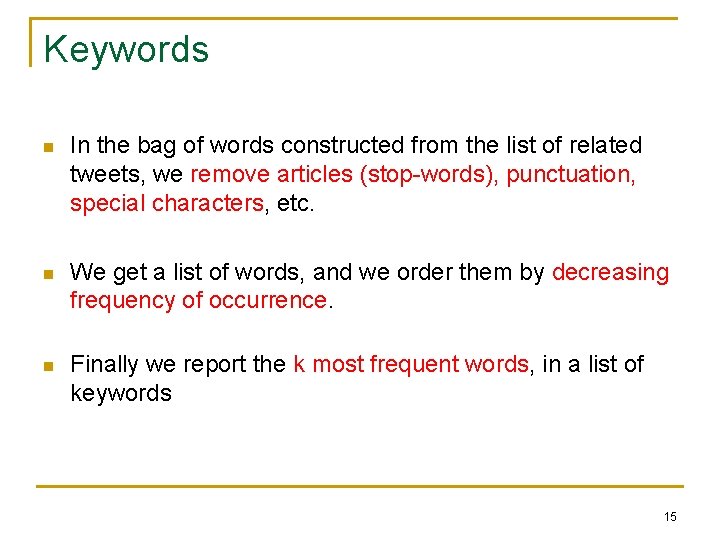 Keywords n In the bag of words constructed from the list of related tweets,