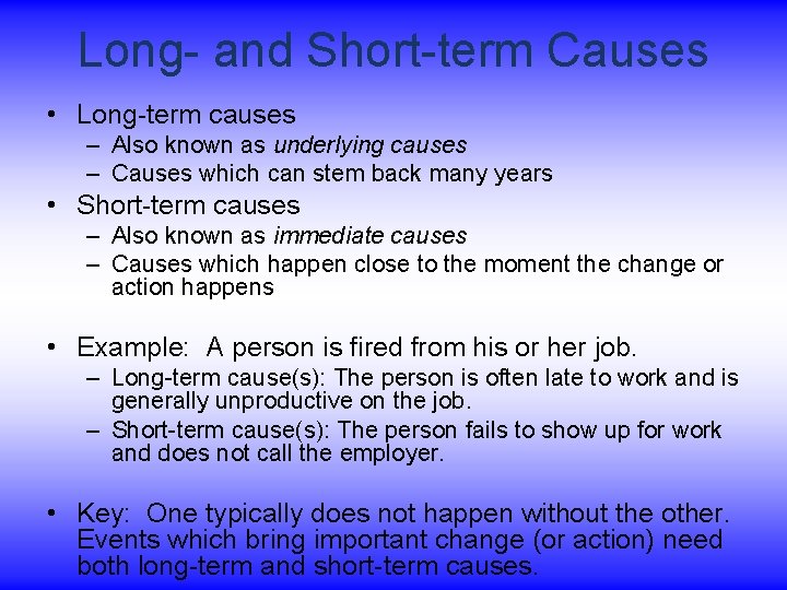 Long- and Short-term Causes • Long-term causes – Also known as underlying causes –