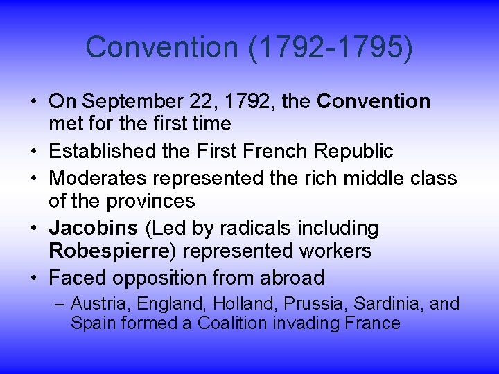 Convention (1792 -1795) • On September 22, 1792, the Convention met for the first