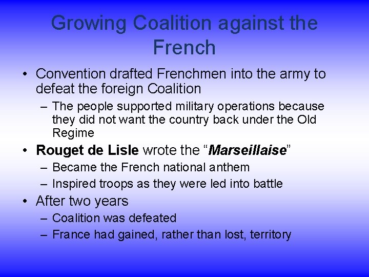 Growing Coalition against the French • Convention drafted Frenchmen into the army to defeat