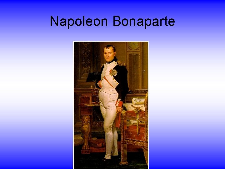 Napoleon Bonaparte 