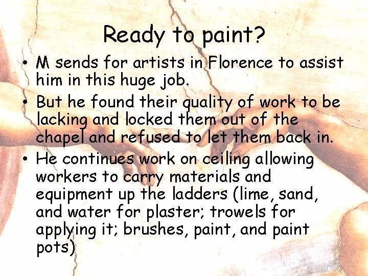 Ready to paint? • M sends for artists in Florence to assist him in