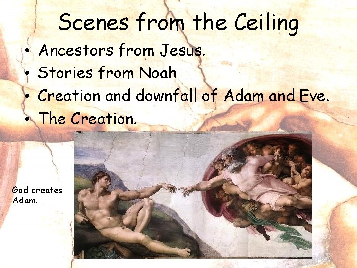 Scenes from the Ceiling • • Ancestors from Jesus. Stories from Noah Creation and