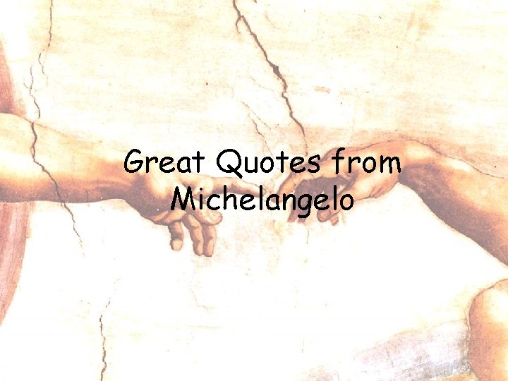 Great Quotes from Michelangelo 