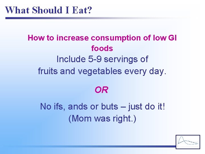 What Should I Eat? How to increase consumption of low GI foods Include 5