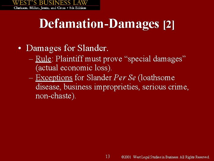 Defamation-Damages [2] • Damages for Slander. – Rule: Plaintiff must prove “special damages” (actual