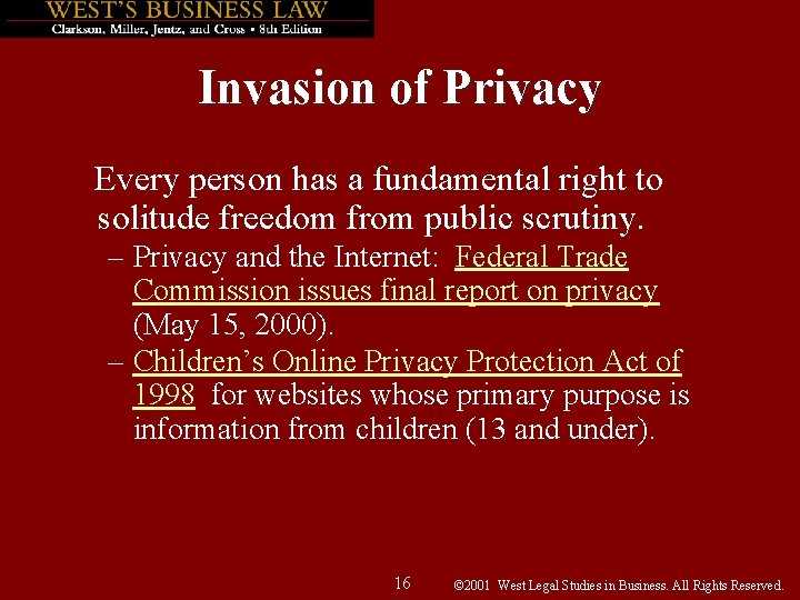 Invasion of Privacy Every person has a fundamental right to solitude freedom from public