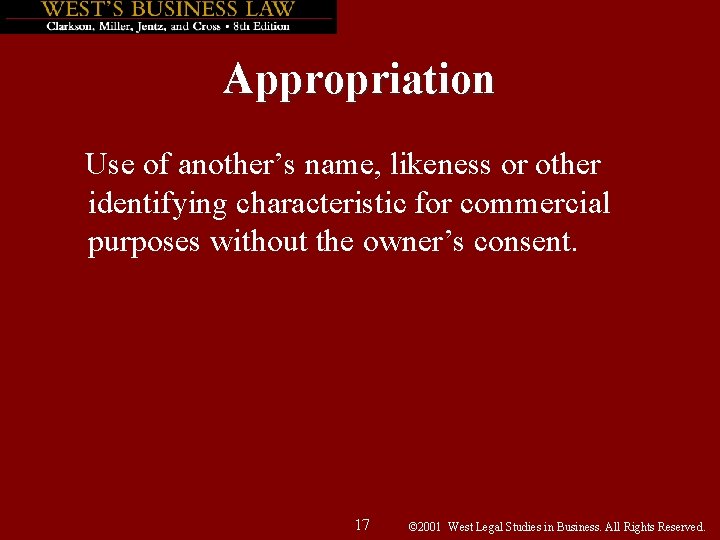 Appropriation Use of another’s name, likeness or other identifying characteristic for commercial purposes without