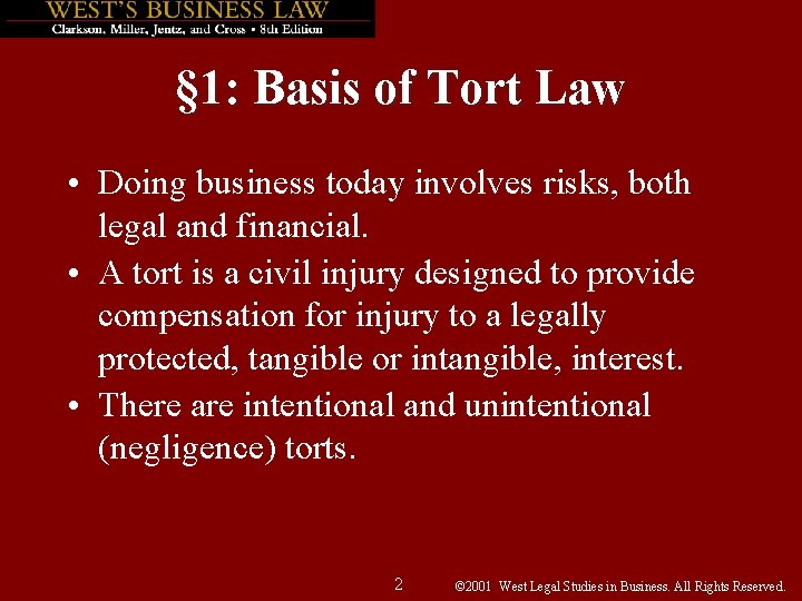 § 1: Basis of Tort Law • Doing business today involves risks, both legal