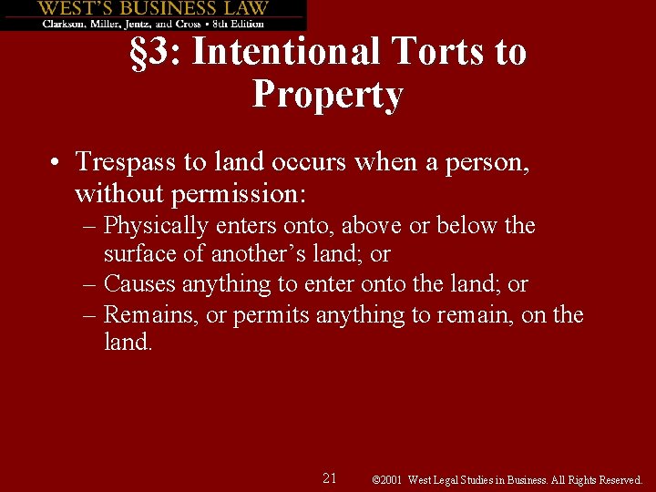 § 3: Intentional Torts to Property • Trespass to land occurs when a person,