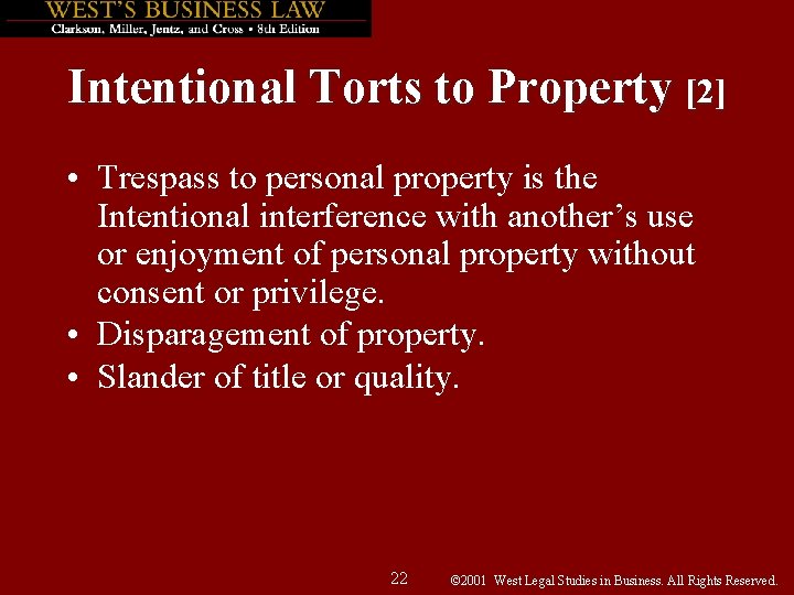 Intentional Torts to Property [2] • Trespass to personal property is the Intentional interference