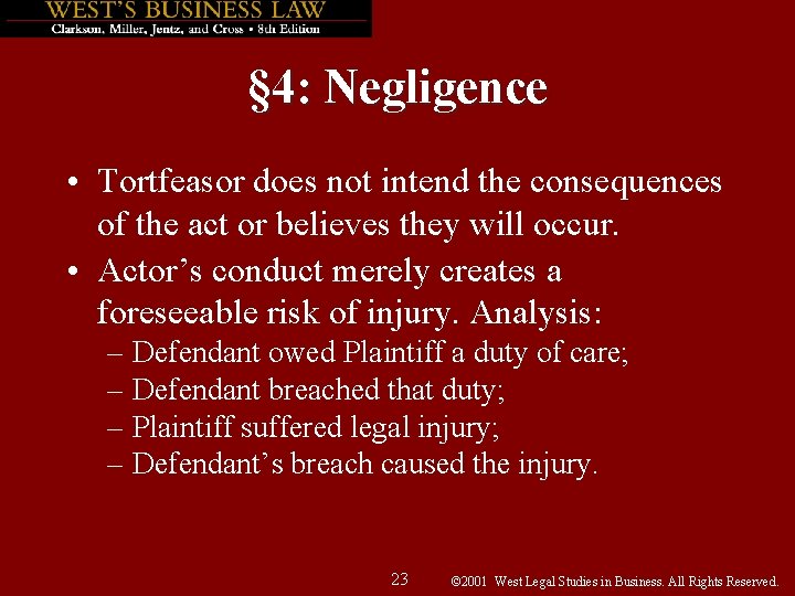 § 4: Negligence • Tortfeasor does not intend the consequences of the act or