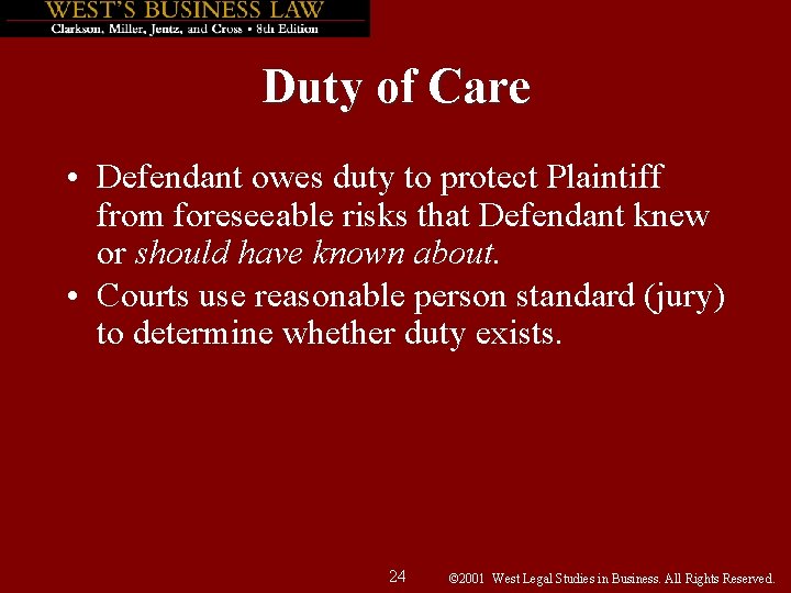 Duty of Care • Defendant owes duty to protect Plaintiff from foreseeable risks that