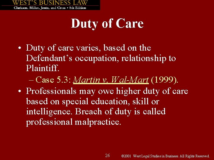 Duty of Care • Duty of care varies, based on the Defendant’s occupation, relationship