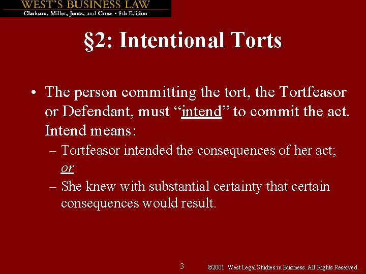 § 2: Intentional Torts • The person committing the tort, the Tortfeasor or Defendant,