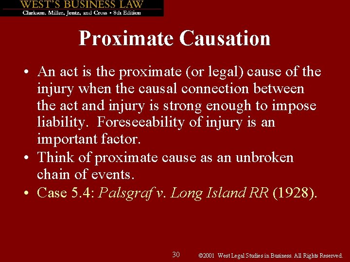 Proximate Causation • An act is the proximate (or legal) cause of the injury