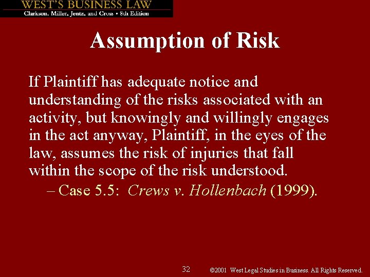 Assumption of Risk If Plaintiff has adequate notice and understanding of the risks associated