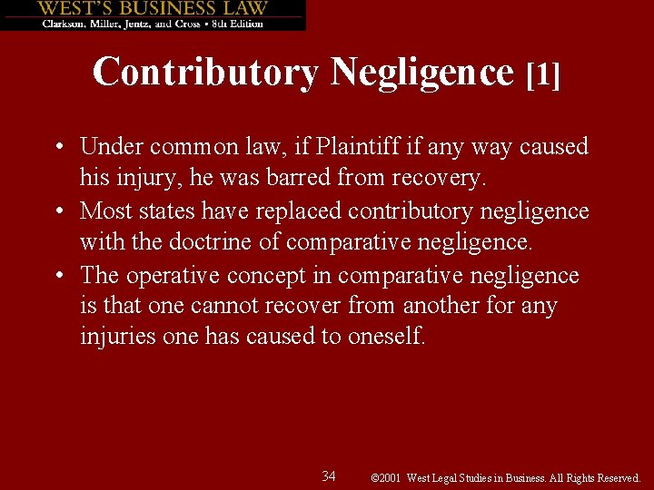 Contributory Negligence [1] • Under common law, if Plaintiff if any way caused his