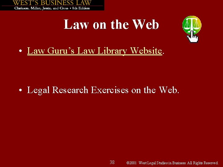 Law on the Web • Law Guru’s Law Library Website. • Legal Research Exercises