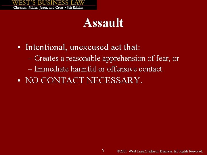 Assault • Intentional, unexcused act that: – Creates a reasonable apprehension of fear, or