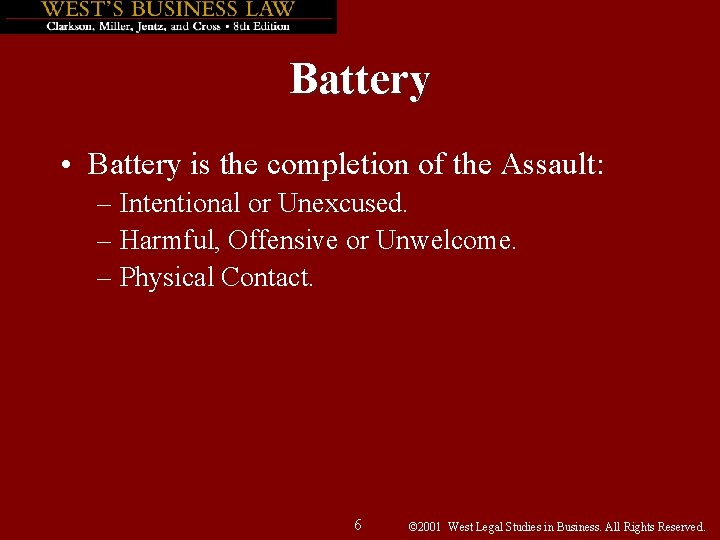 Battery • Battery is the completion of the Assault: – Intentional or Unexcused. –