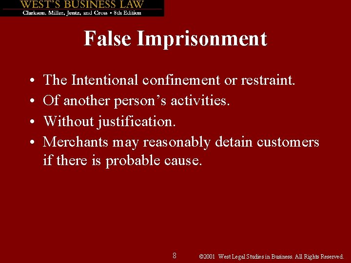 False Imprisonment • • The Intentional confinement or restraint. Of another person’s activities. Without