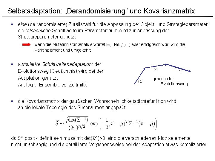 Selbstadaptation: „Derandomisierung“ und Kovarianzmatrix § eine (de-randomisierte) Zufallszahl für die Anpassung der Objekt- und Selbstadaptation: „Derandomisierung“ und Kovarianzmatrix § eine (de-randomisierte) Zufallszahl für die Anpassung der Objekt- und