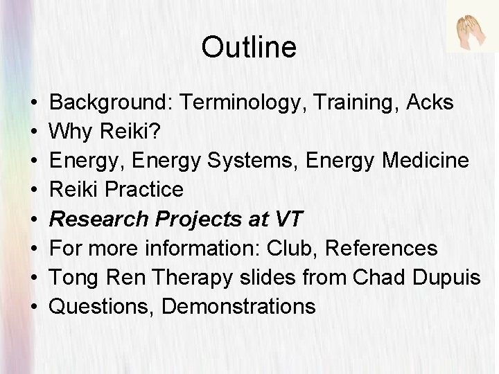 Outline • • Background: Terminology, Training, Acks Why Reiki? Energy, Energy Systems, Energy Medicine