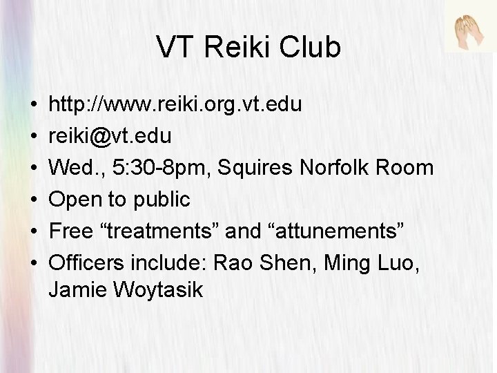 VT Reiki Club • • • http: //www. reiki. org. vt. edu reiki@vt. edu