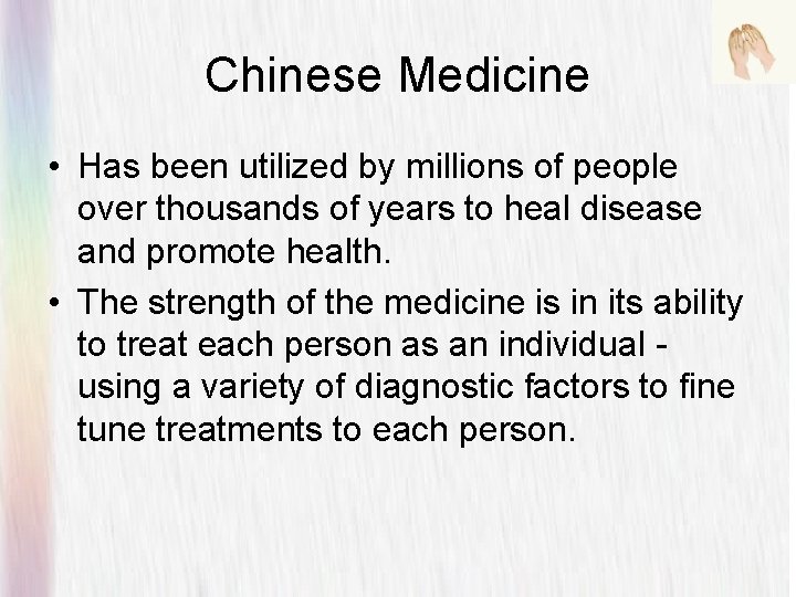 Chinese Medicine • Has been utilized by millions of people over thousands of years