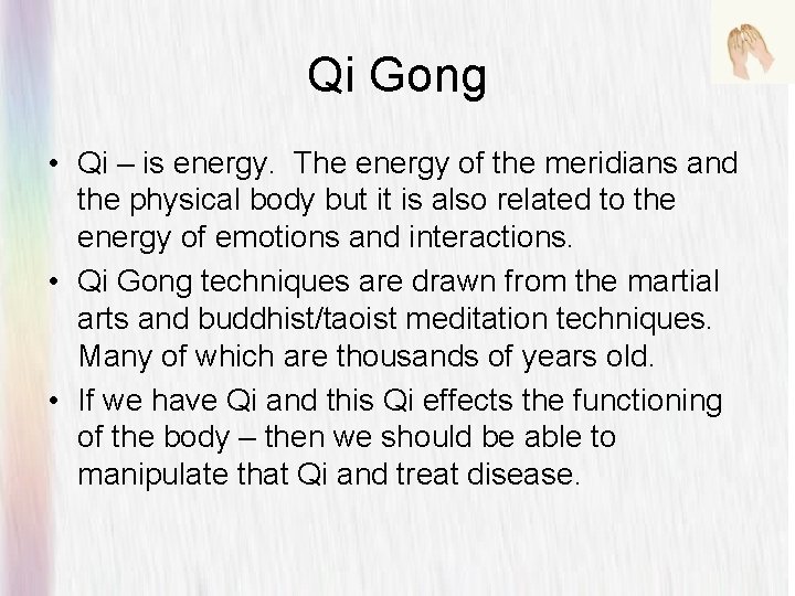 Qi Gong • Qi – is energy. The energy of the meridians and the