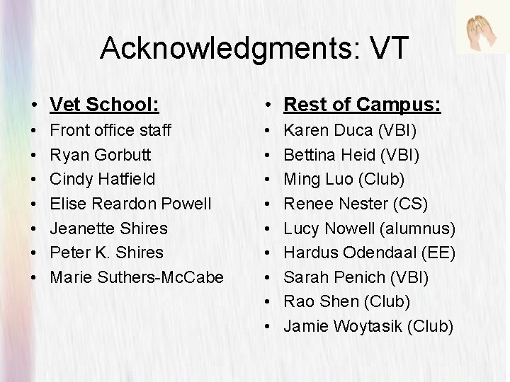 Acknowledgments: VT • Vet School: • Rest of Campus: • • • • Front