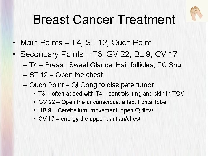 Breast Cancer Treatment • Main Points – T 4, ST 12, Ouch Point •