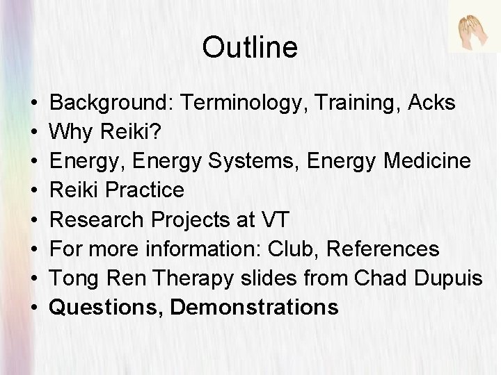 Outline • • Background: Terminology, Training, Acks Why Reiki? Energy, Energy Systems, Energy Medicine