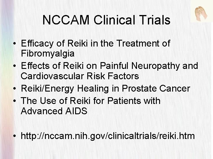 NCCAM Clinical Trials • Efficacy of Reiki in the Treatment of Fibromyalgia • Effects