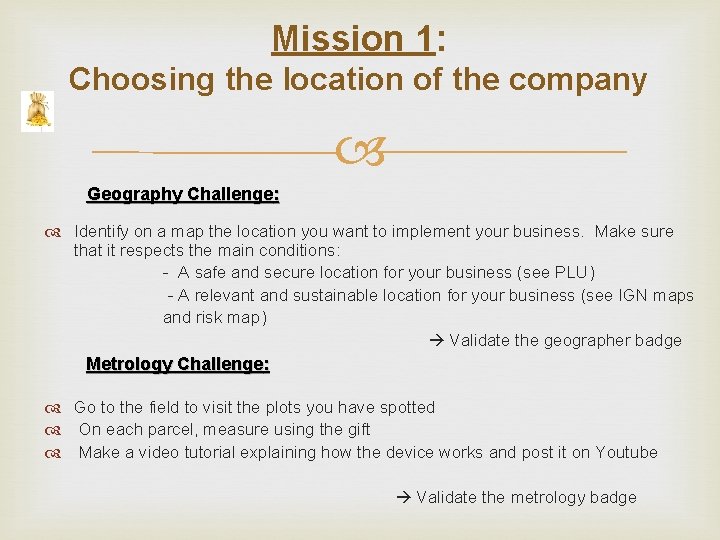 Mission 1: Choosing the location of the company Geography Challenge: Identify on a map