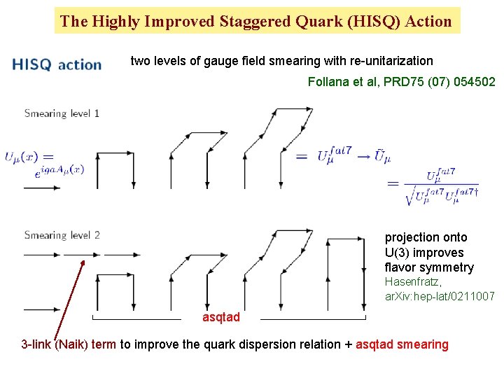 The Highly Improved Staggered Quark (HISQ) Action two levels of gauge field smearing with