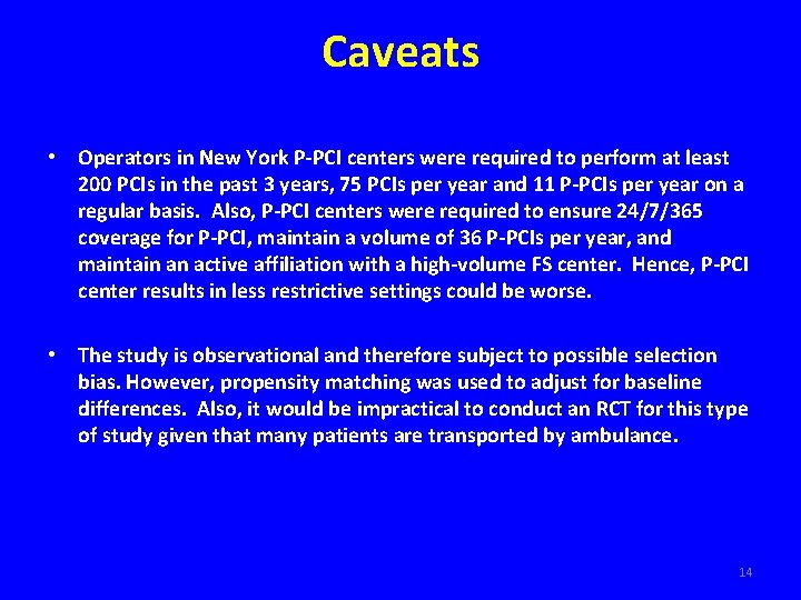 Caveats • Operators in New York P-PCI centers were required to perform at least