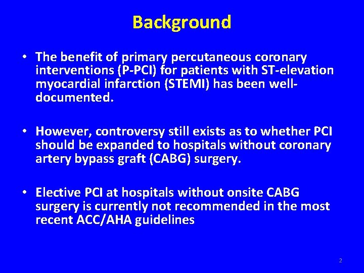 Background • The benefit of primary percutaneous coronary interventions (P-PCI) for patients with ST-elevation