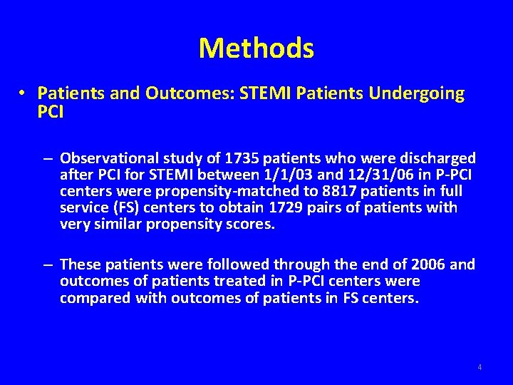 Methods • Patients and Outcomes: STEMI Patients Undergoing PCI – Observational study of 1735