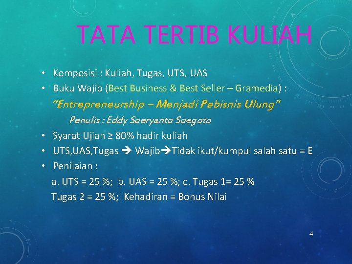 TATA TERTIB KULIAH • Komposisi : Kuliah, Tugas, UTS, UAS • Buku Wajib (Best