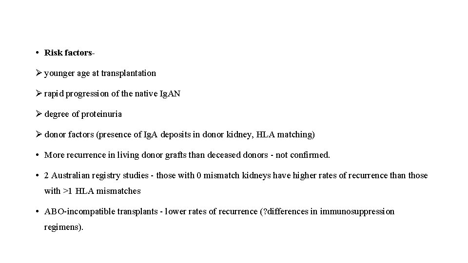  • Risk factorsØ younger age at transplantation Ø rapid progression of the native