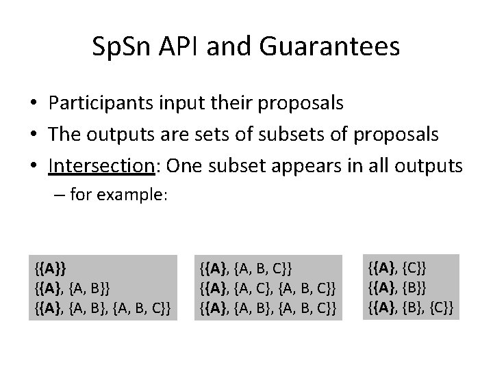 Sp. Sn API and Guarantees • Participants input their proposals • The outputs are