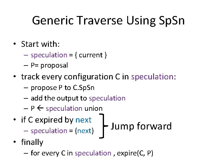 Generic Traverse Using Sp. Sn • Start with: – speculation = { current }